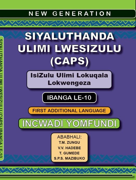 New Generation Siyaluthanda Ulimi Lesizulu Gr 10 Learners book