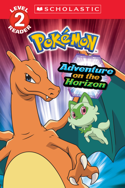 Adventure on the Horizon (Pokémon: Scholastic Reader, Level 2)