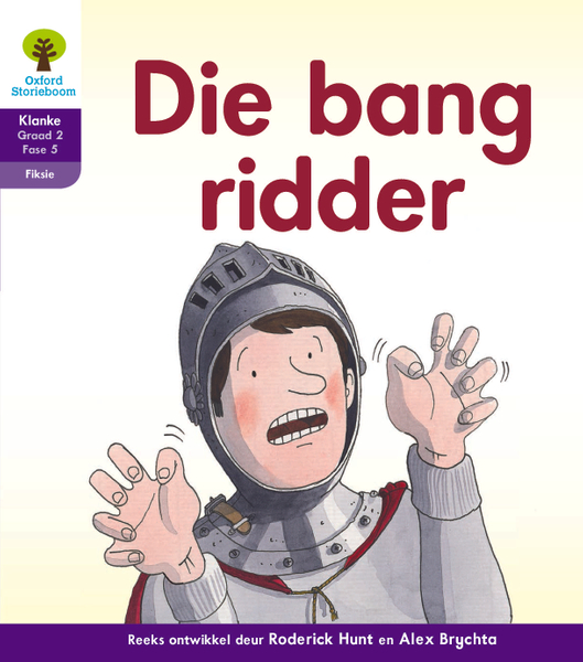 Oxford Storieboom Klanke Fiksie Boek 5: Graad 2 Fase 5 Die bang ridder