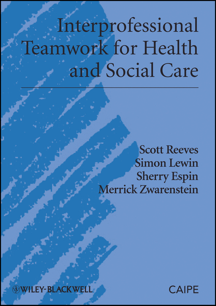 Interprofessional Teamwork for Health and Social Care