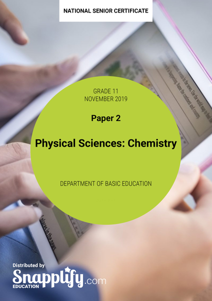 Physical Sciences: Chemistry Paper 2 Grade 11 November 2019