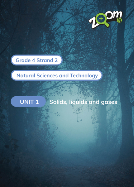 Natural Sciences and Technology Grade 4 Term 2 Unit 1 Solids, liquids and gases