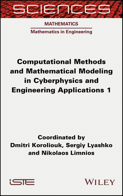 Computational Methods and Mathematical Modeling in Cyberphysics and Engineering Applications 1