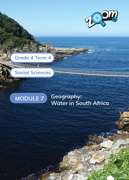 Social Sciences Grade 4 Term 4 Module 7 Geography: Water in South Africa