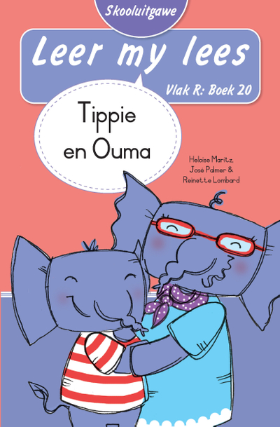 Leer my lees (Vlak R Boek 20): Tippie en Ouma (Skooluitgawe)