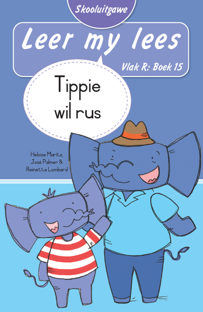 Leer my lees (Vlak R Boek 15): Tippie wil rus (Skooluitgawe)