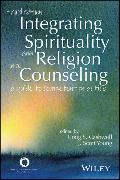 Integrating Spirituality and Religion Into Counseling