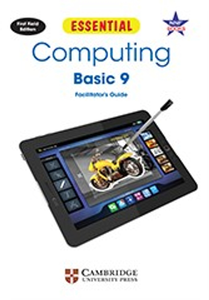 Essential Computing Junior Secondary 9 Facilitator’s Guide