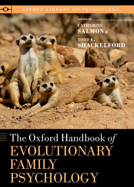 The ^AOxford Handbook of Evolutionary Family Psychology
