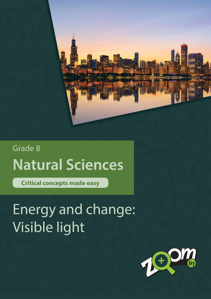 Natural Sciences  Grade 8 Topic 9: Energy and change: Visible light. Visually rich, interactive content with fun activites and language support.