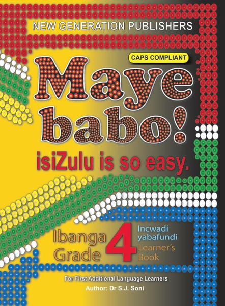 Maye Babo ! Isizulu is so Easy Grade 4 Learner Book (3 Year License)