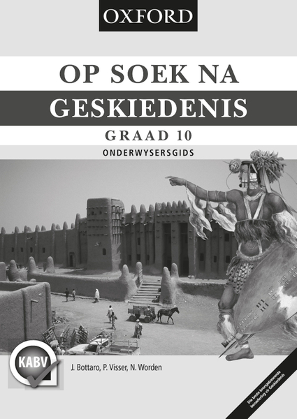 Op Soek Na Geskiedenis Grade 10 Onderwysersgids