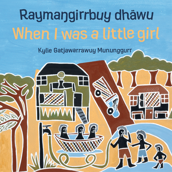 Raymaŋgirrbuy dhäwu When I was a little girl