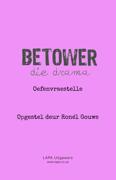 Oefenvraestelle: Betower die drama