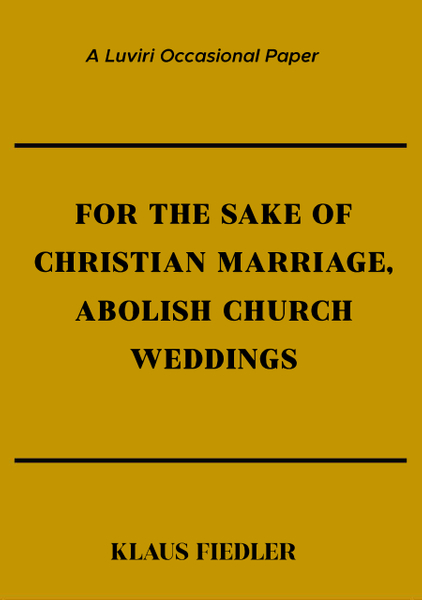 For the Sake of Christian Marriage, Abolish Church Weddings