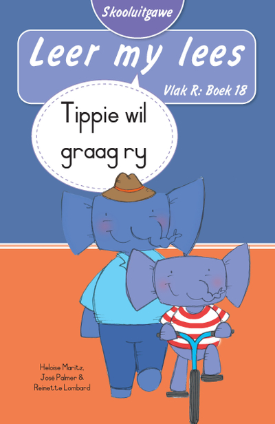 Leer my lees (Vlak R Boek 18): Tippie wil graag ry (Skooluitgawe)