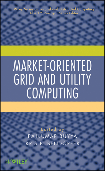 Market-Oriented Grid and Utility Computing