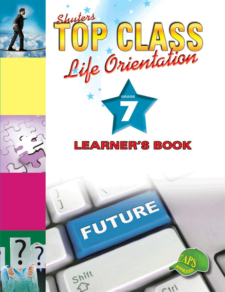 Top Class Life Orientation Grade 7 Learner's Book Library