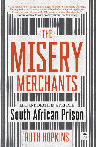 The Misery Merchants: Life and Death in a Private South African Prison