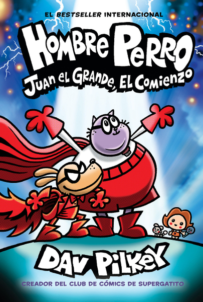 Hombre Perro: Juan el Grande, el comienzo (Dog Man: Big Jim Begins)