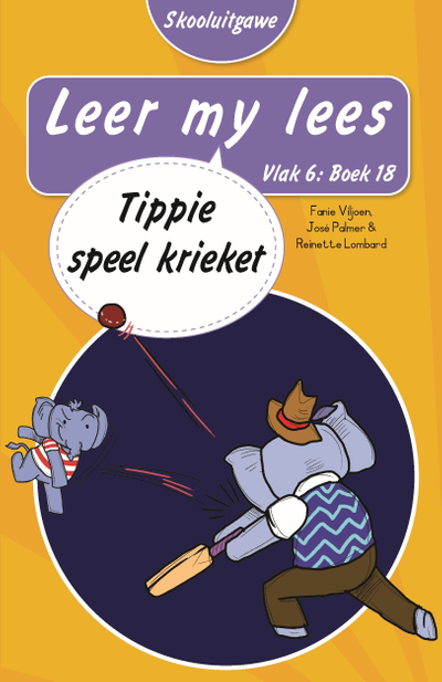 Leer my lees (Vlak 6 Boek 18): Tippie speel krieket (Skooluitgawe)