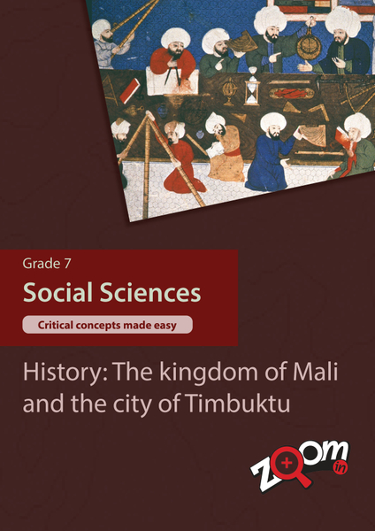 Social Sciences  Grade 7 Topic 7: History: The kingdom of Mali and the city of Timbuktu. Visually rich, interactive content with fun activites and language support.