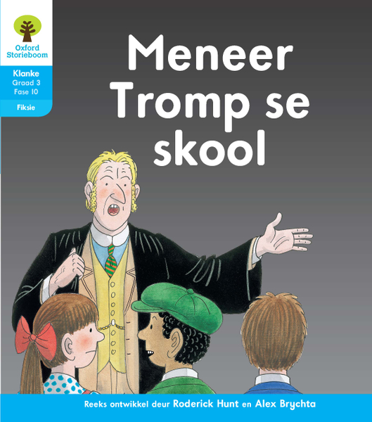 Oxford Storieboom Klanke Fiksie Boek 19: Graad 3 Fase 10 Meneer Tromp se skool