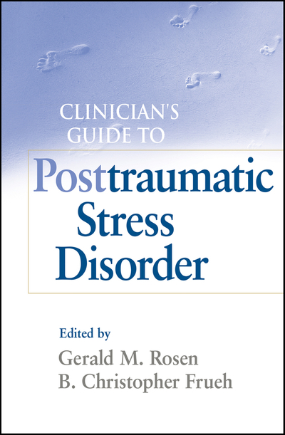 Clinician's Guide to Posttraumatic Stress Disorder