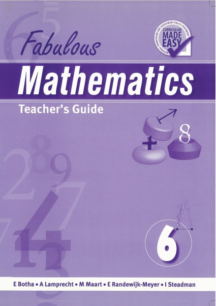 Fabulous Mathematics: Teachers Guide Grade 6