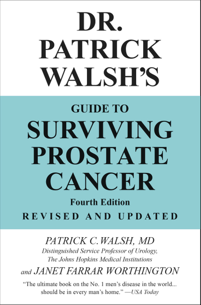 Dr. Patrick Walsh's Guide to Surviving Prostate Cancer