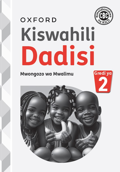 Kiswahili Dadisi Mwongozo wa Mwalimu, Gredi ya 2 2024 Edition