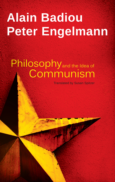 Philosophy and the Idea of Communism