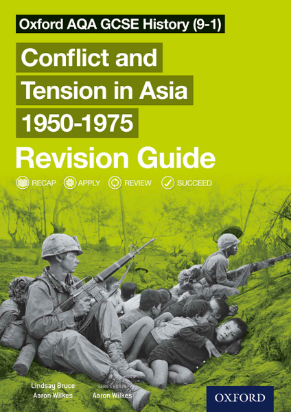 Oxford AQA GCSE History (9-1): Conflict and Tension in Asia 19501975 Revision Guide