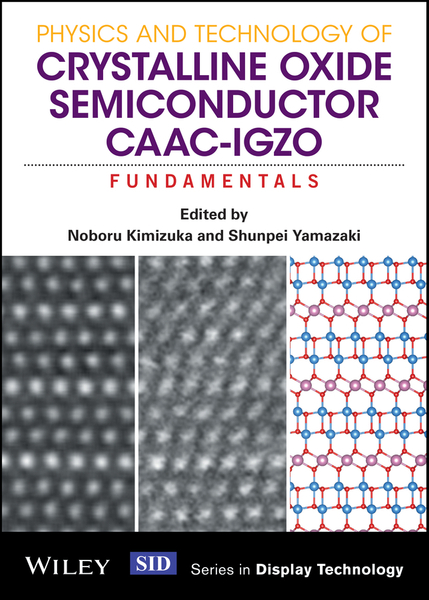 Physics and Technology of Crystalline Oxide Semiconductor CAAC-IGZO