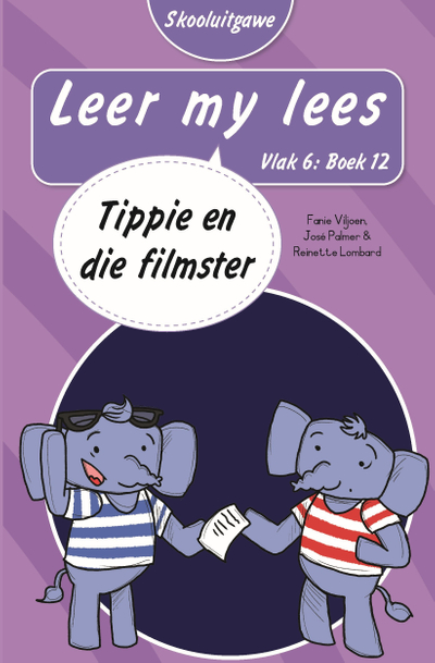 Leer my lees (Vlak 6 Boek 12): Tippie en die filmster (Skooluitgawe)