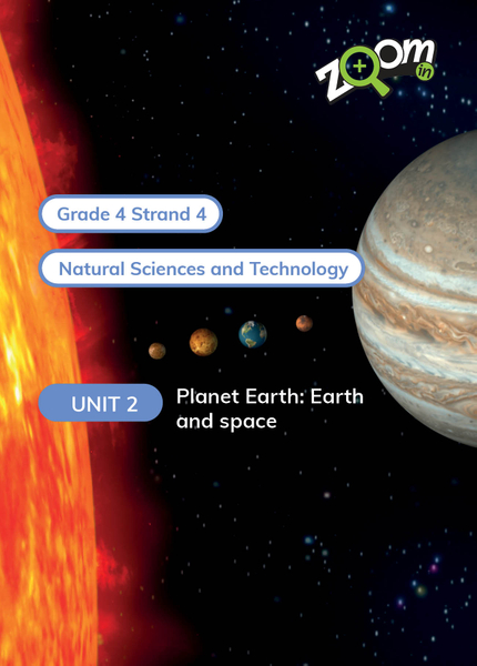 Natural Sciences and Technology Grade 4 Term 4 Unit 2 Planet Earth: Earth and space