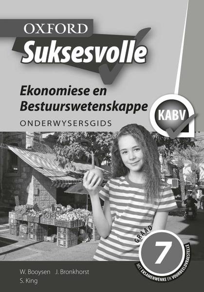 Oxford Suksesvolle Ekonomiese & Bestuurswetenskappe Graad 7 Onderwysersgids (Perpetual)