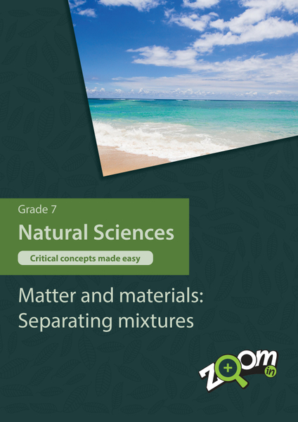 Natural Sciences  Grade 7 Topic 4: Matter and materials: Separating mixtures. Visually rich, interactive content with fun activites and language support.