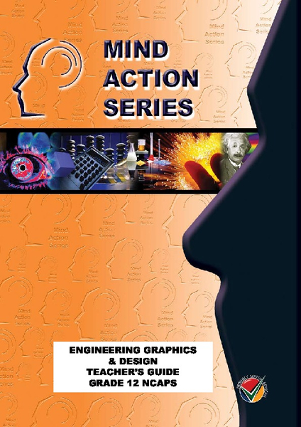 MIND ACTION SERIES Engineering Graphics and Design Gr 12 Teachers Guide NCAPS - (2015) PDF (1 Year Licence)