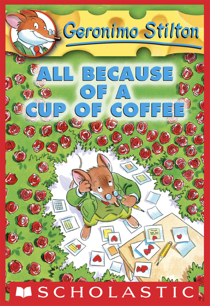 All Because of a Cup of Coffee (Geronimo Stilton #10)