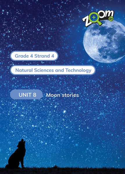 Natural Sciences and Technology Grade 4 Term 4 Unit 8 Moon stories