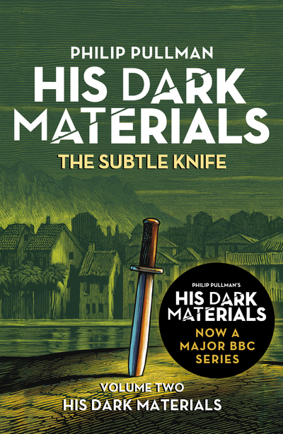 The Subtle Knife: His Dark Materials 2