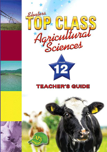 Top Class Agricultural Sciences Grade 12 Teacher's Guide Lifetime License
