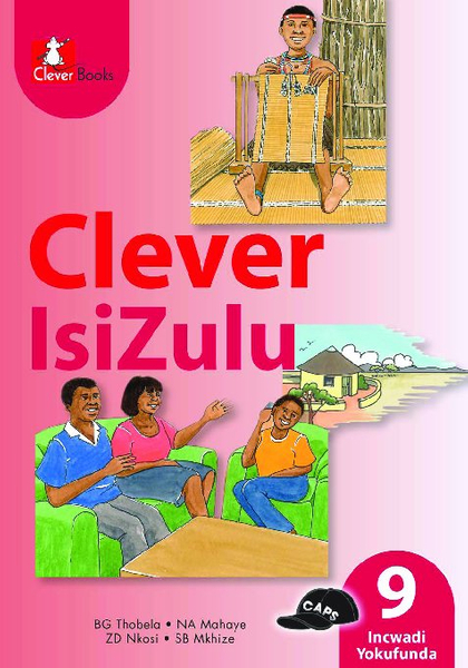 Clever Isizulu Home Language Grade 9 Reader