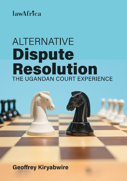 Alternative Dispute Resolution: A Ugandan Court Experience