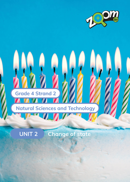 Natural Sciences and Technology Grade 4 Term 2 Unit 2 Change of state
