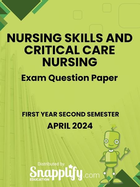 Nursing Skills And Critical Care Nursing First Year April 2024