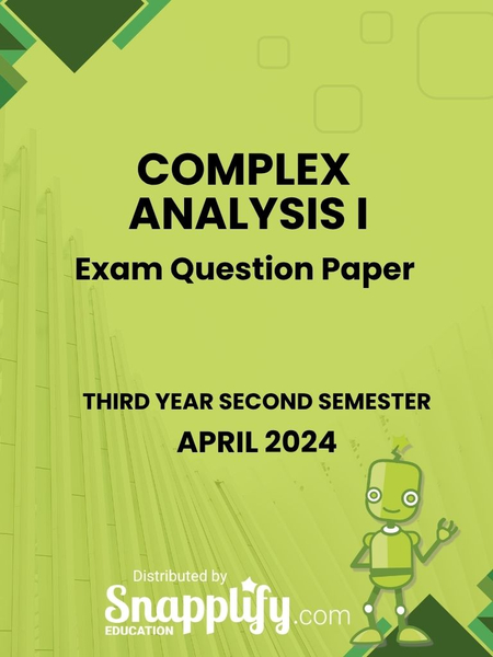 Complex Analysis I Third Year April 2024