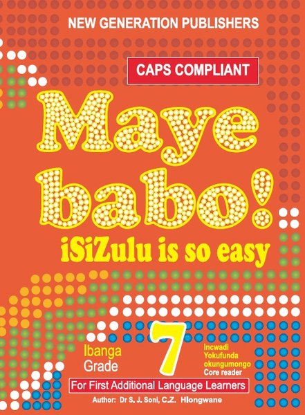 Maye Babo ! Isizulu is so Easy Grade 7 Reader (3 Year License)