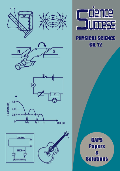 Science Success: Physical Science Gr 12 Papers and Solutions